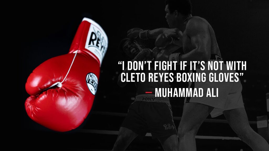 I dont fight if its not with cleto reyes boxing gloves - Muhammad Ali