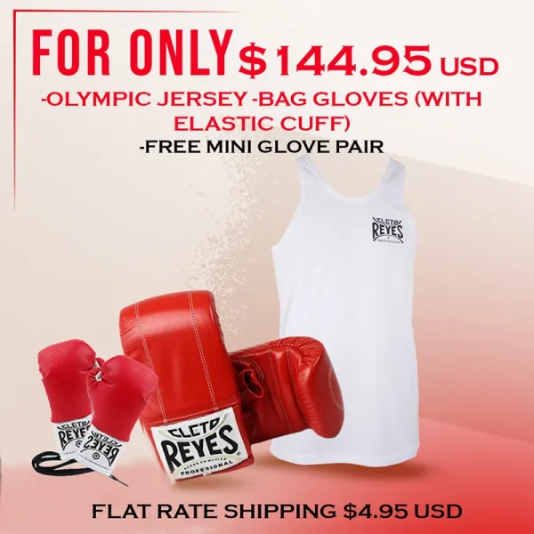 Flat Rate Shipping Combo #3 - Olympic Jersey & Bag Gloves (with elastic cuffs) + Free Mini Glove Pair and $4.95 USD Flat Rate Shipping | Cleto Reyes Boxing USA (Only available in USA. Restrictions apply)